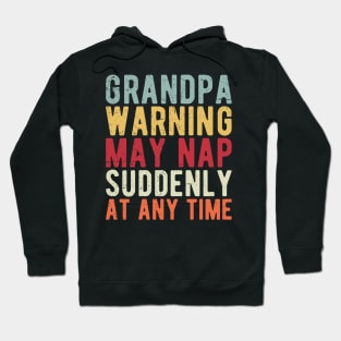 grandpa warning may nap suddenly at any time Hoodie